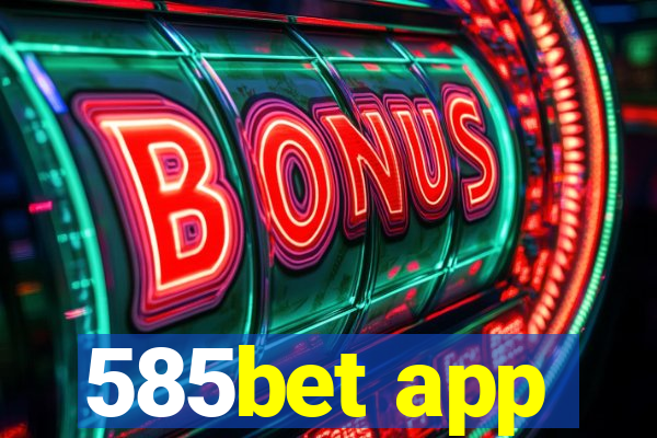 585bet app